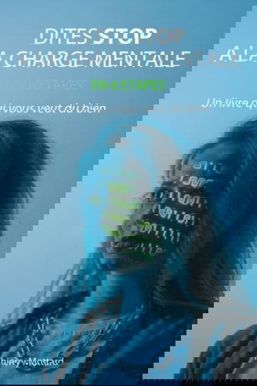 DITES STOP A LA CHARGE MENTALE: Un livre qui vous veut du bien