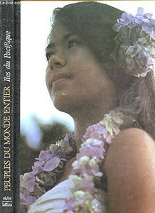 PEUPLES DU MONDE ENTIER - ILES DU PACIFIQUE