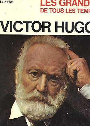 Les grands de tous les temps victor hugo