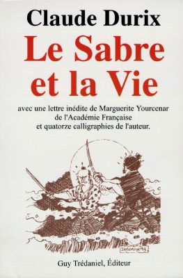 Le sabre et la vie ou Le combat pour l'éternité de l'être