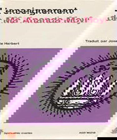 L'Enseignement de Mâ Ananda Moyî