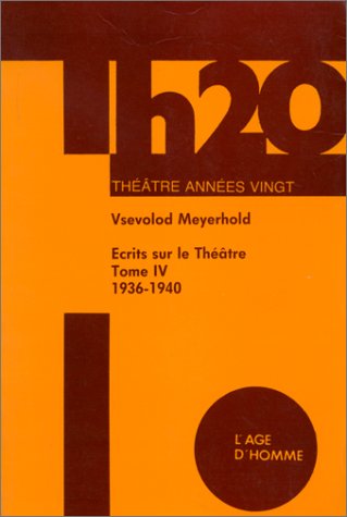 Ecrits sur le théâtre. Vol. 4. 1936-1940