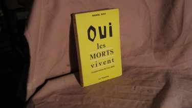 Couverture de Marcel Petit. Oui, les morts vivent : L'exploration de l'au-delà