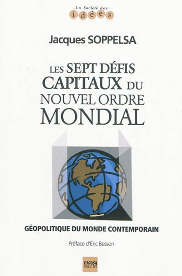 Les 7 défis capitaux du nouvel ordre mondial : géopolitique du monde contemporain