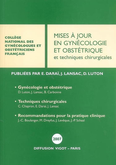 Couverture de Mises à jour en gynécologie et obstétrique et techniques chirurgicales 2007 : 31e journées nationales, Paris, 2007