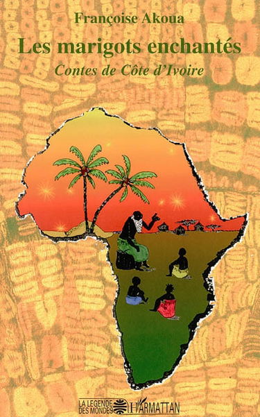 Les marigots enchantés : contes de Côte d'Ivoire