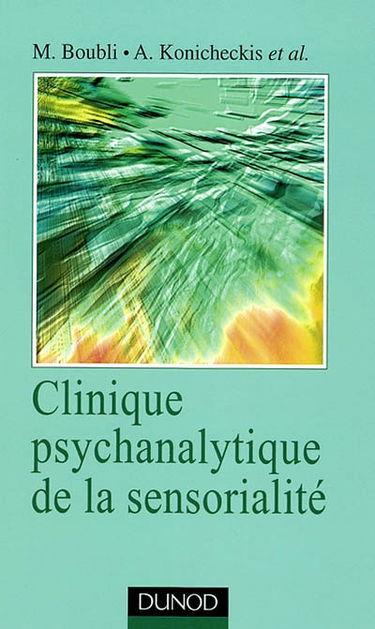 Clinique psychanalytique de la sensorialité