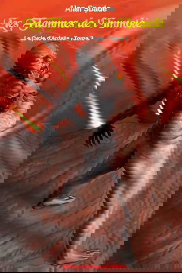 Le Cycle d'Ardalia, tome 3 : Les Flammes de l'Immolé