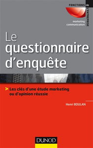 Le questionnaire d'enquête : les clés d'une étude marketing ou d'opinion réussie