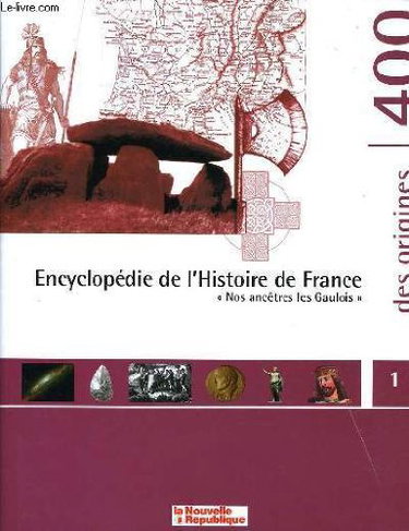 Couverture de Encyclopédie De L'histoire De France Tome 1 Nos Ancêtres Les Gaulois