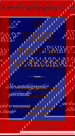 Le visage d'avant ma naissance : une autobiographie spirituelle par le disciple et successeur d'Irina Tweedie