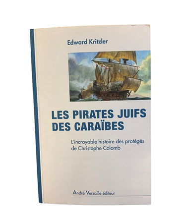 Les pirates juifs des Caraïbes : l'incroyable histoire des protégés de Christophe Colomb