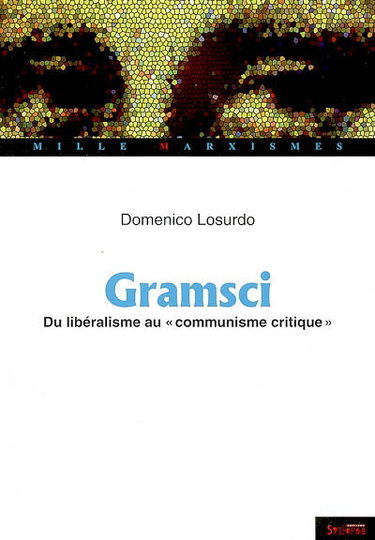 Couverture de Antonio Gramsci, du libéralisme au "communisme critique"