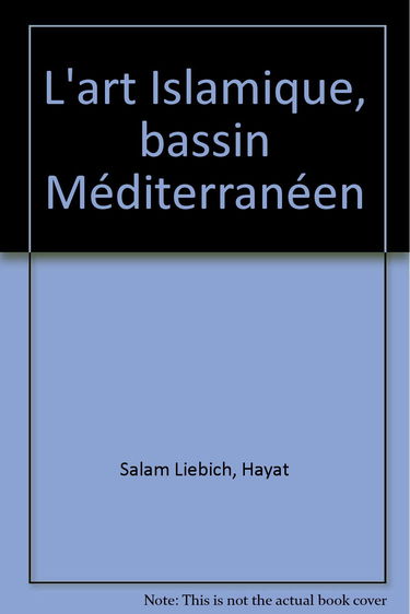 L'Art islamique : bassin méditerranéen