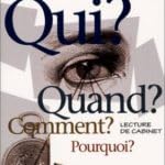 Ou ? Qui ? Quand ? Comment ? Pourquoi ?