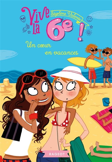 Vive la 6e !. Un coeur en vacances