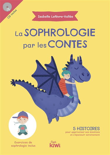 La sophrologie par les contes : 5 histoires pour apprivoiser ses émotions et s'épanouir sereinement