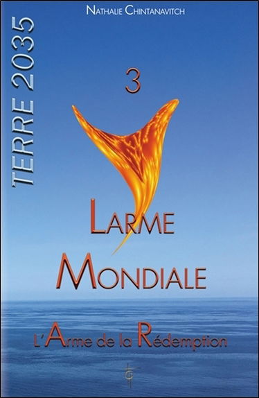 Terre 2035. Vol. 3. Larme mondiale : l'arme de la rédemption