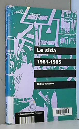 Le Sida 1981-1985 : les débuts d'une pandémie