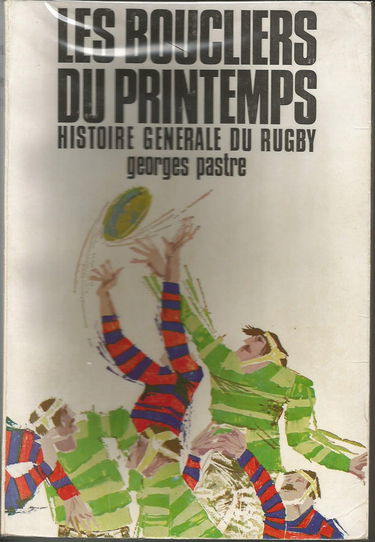 Les boucliers du printemps - histoire générale du rugby.