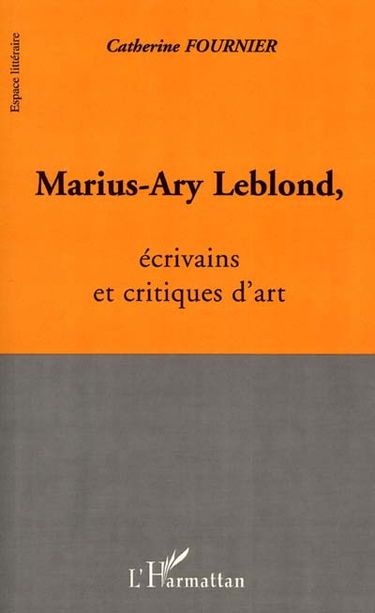 Marius-Ary Leblond, écrivains et critiques d'art
