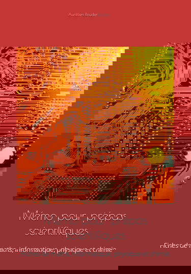 Mémo pour prépas scientifiques: Fiches de maths, physique et chimie