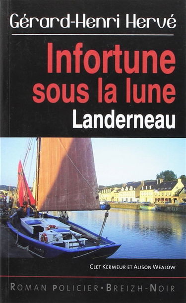 Clet Kermeur et Alison Wealow. Infortune sous la lune : Landerneau