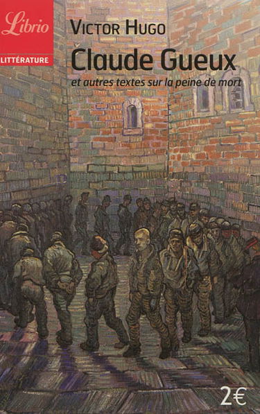 Claude Gueux : et autres textes contre la peine de mort