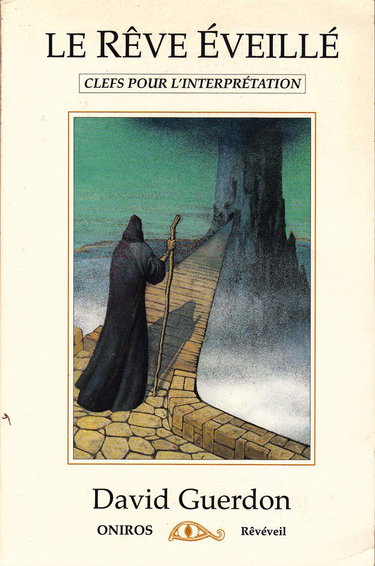 LE REVE EVEILLE.: Clefs pour l'interprétation des rêves