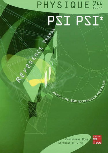 Physique PSI PSI* 2de année : classes préparatoires aux grandes écoles scientifiques & premier cycle universitaire
