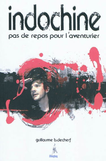 Indochine : pas de repos pour l'aventurier