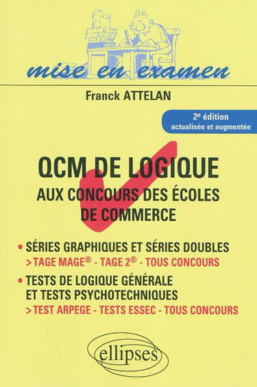 QCM de logique aux concours des écoles de commerce : séries graphiques et séries doubles, tests de logique générale et tests psychotechniques