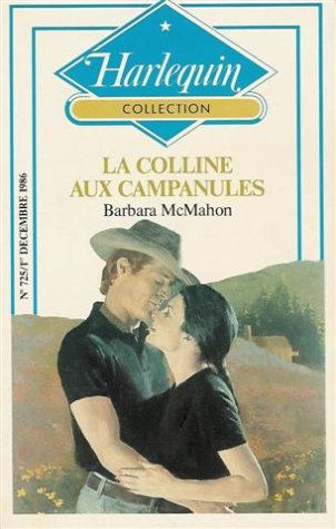La colline aux campanules : Collection : Harlequin collection n° 725