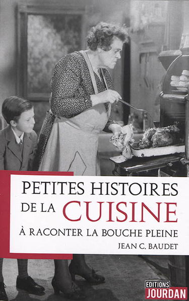 Petites histoires de la cuisine : à raconter la bouche pleine