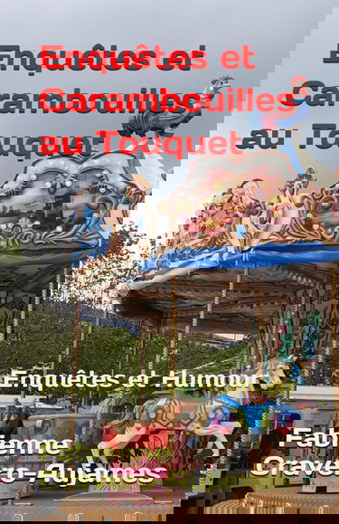 Enquêtes et Carambouilles au Touquet: Enquêtes et Humour