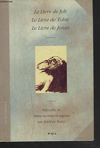 Le Livre de Job. Le Livre de Jonas. Le Livre de Tobie