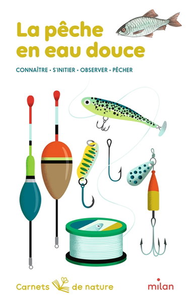 Couverture de La pêche en eau douce : connaître, s'initier, observer, pêcher