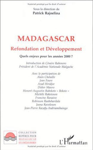 Madagascar : refondation et développement : quels enjeux pour les années 2000 ?