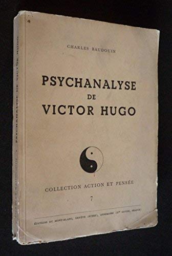 Psychanalyse de Victor Hugo [Board book] [Jan 01, 1943] Baudouin Charles
