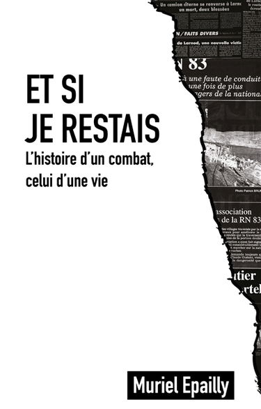 Et si je restais : l'histoire d'un combat, celui d'une vie