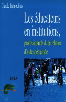 Les éducateurs en institutions : professionnels de la relation d'aide spécialisée