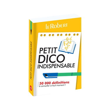 Petit dico indispensable : 50.000 définitions à consulter à tout moment !