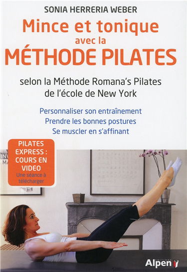 Mince et tonique avec la méthode Pilates : selon la méthode Romana's Pilates de l'école de New York