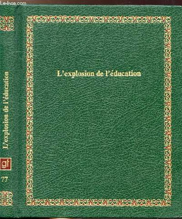 Couverture de L'Explosion de l'education (Bibliotheque Laffont des grands themes ; 77) (French Edition) par Collectif