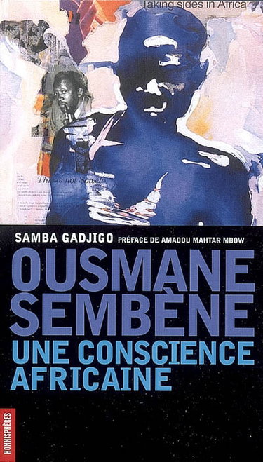 Couverture de Ousmane Sembène, une conscience africaine : genèse d'un destin hors du commun