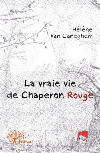 La vraie vie de chaperon rouge