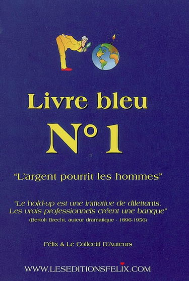 Livre bleu n° 1 : l'argent pourrit les hommes