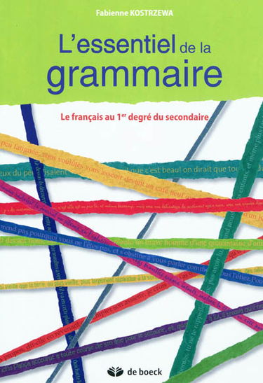 L'essentiel de la grammaire : le français au 1er degré du secondaire