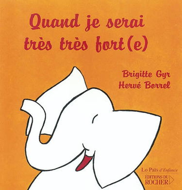 Quand je serai très très fort(e)