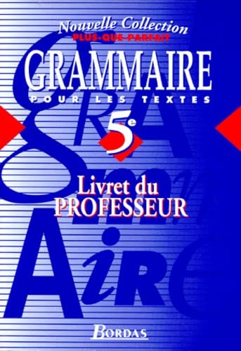 Grammaire pour les textes : 5e. Livret du professeur